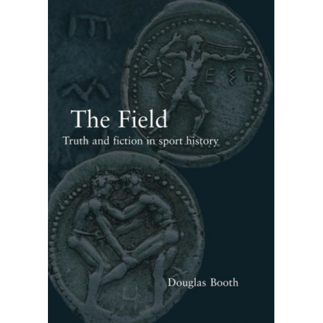 The Field: Truth and Fiction in Sport History