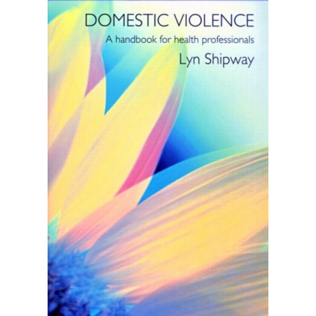 Domestic Violence: A Handbook for Health Care Professionals