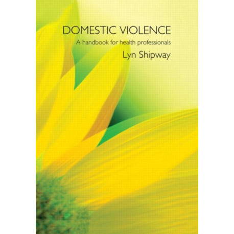 Domestic Violence: A Handbook for Health Care Professionals