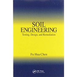 Soil Engineering: Testing, Design, and Remediation