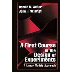 A First Course in the Design of Experiments: A Linear Models Approach