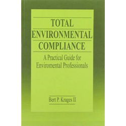 Total Environmental Compliance: A Practical Guide for Environmental Professionals