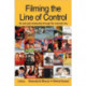 Filming the Line of Control: The Indo–Pak Relationship through the Cinematic Lens