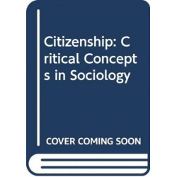 Citizenship: Critical Concepts in Sociology