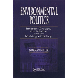 Environmental Politics: Interest Groups, the Media, and the Making of Policy