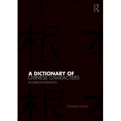 A Dictionary of Chinese Characters: Accessed by Phonetics