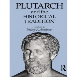 Plutarch and the Historical Tradition