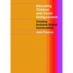 Educating Children with Facial Disfigurement: Creating Inclusive School Communities