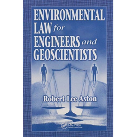 Environmental Law for Engineers and Geoscientists