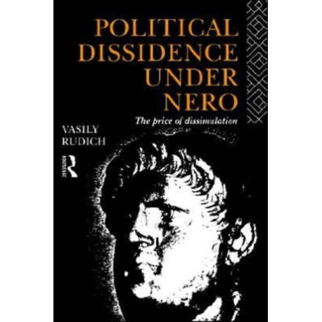 Political Dissidence Under Nero: The Price of Dissimulation