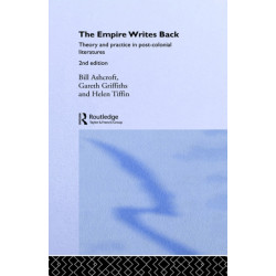 The Empire Writes Back: Theory and Practice in Post-Colonial Literatures