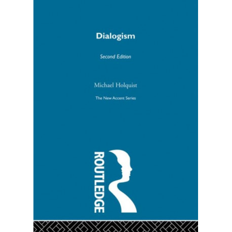 Dialogism: Bakhtin and His World