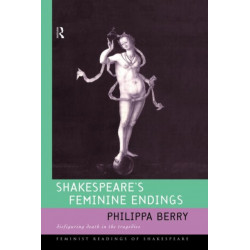 Shakespeare's Feminine Endings: Disfiguring Death in the Tragedies