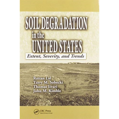 Soil Degradation in the United States: Extent, Severity, and Trends