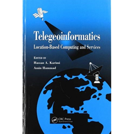 Telegeoinformatics: Location-Based Computing and Services