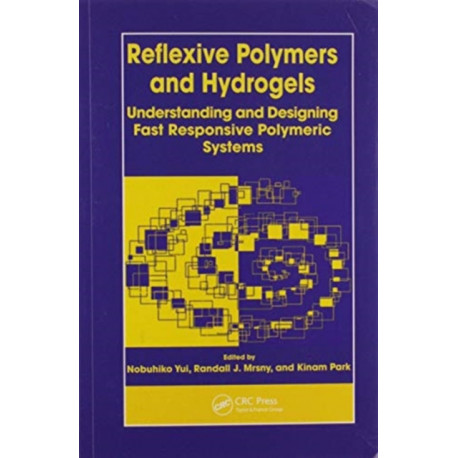 Reflexive Polymers and Hydrogels: Understanding and Designing Fast Responsive Polymeric Systems