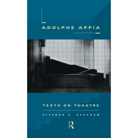Adolphe Appia: Texts on Theatre