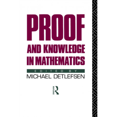Proof and Knowledge in Mathematics