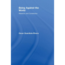 Being Against the World: Rebellion and Constitution
