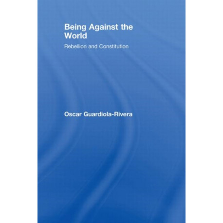 Being Against the World: Rebellion and Constitution
