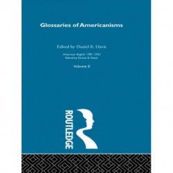 Glossaries Of Americanisms: Vol II