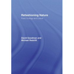 Refashioning Nature: Food, Ecology and Culture