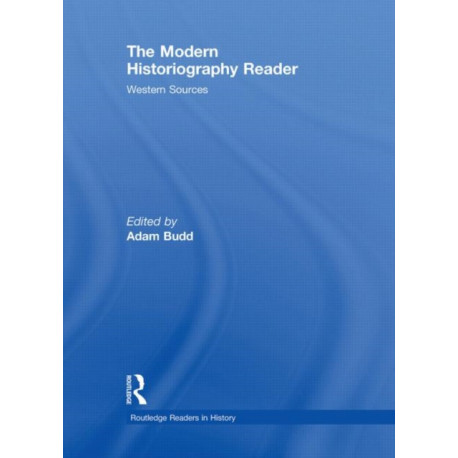 The Modern Historiography Reader: Western Sources