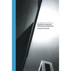 Development and the Law: A Guide for Construction and Property Professionals