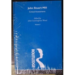 J.S. Mill: Critical Assessments
