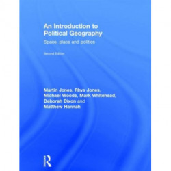 An Introduction to Political Geography: Space, Place and Politics