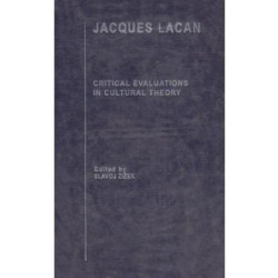 Jacques Lacan: Critical Evaluations in Cultural Theory