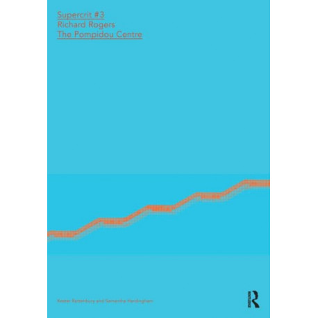 Richard Rogers: The Pompidou Centre: SuperCrit -3
