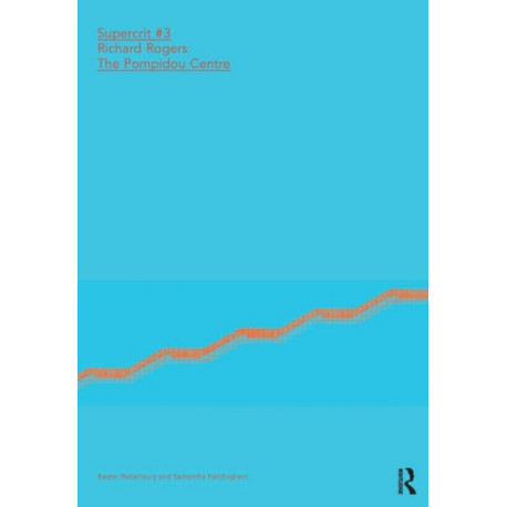 Richard Rogers: The Pompidou Centre: SuperCrit -3
