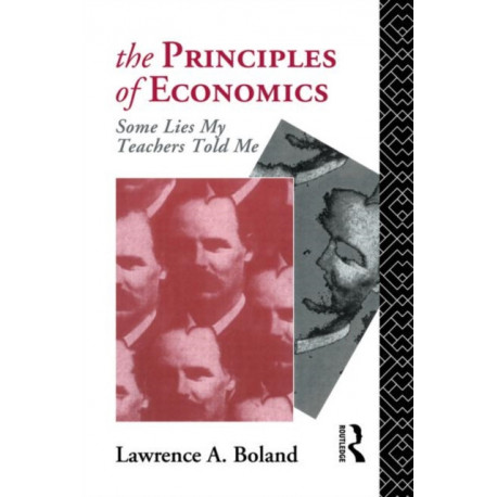 The Principles of Economics: Some Lies My Teacher Told Me