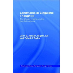 Landmarks in Linguistic Thought Volume II: The Western Tradition in the Twentieth Century