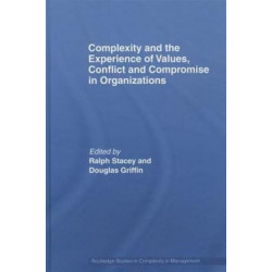 Complexity and the Experience of Values, Conflict and Compromise in Organizations
