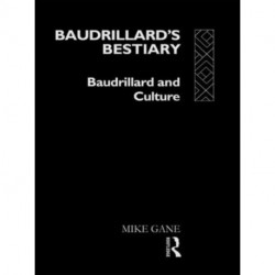 Baudrillard's Bestiary: Baudrillard and Culture