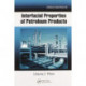 Interfacial Properties of Petroleum Products