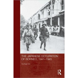 The Japanese Occupation of Borneo, 1941-45