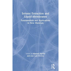 Solvent Extraction and Liquid Membranes: Fundamentals and Applications in New Materials