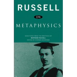 Russell on Metaphysics: Selections from the Writings of Bertrand Russell