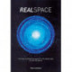 Real Space: The fate of physical presence in the digital age, on and off planet