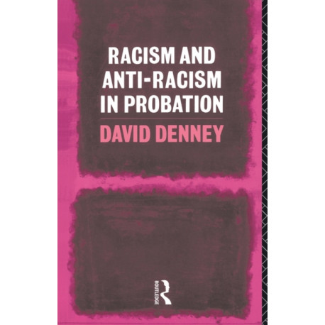 Racism and Anti-Racism in Probation