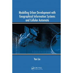 Modelling Urban Development with Geographical Information Systems and Cellular Automata