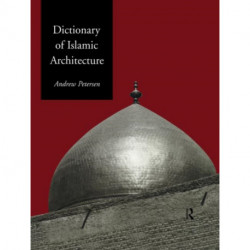 Dictionary of Islamic Architecture