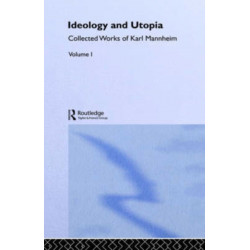 Ideology and Utopia: Collected Works Volume One