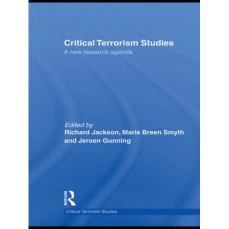 Critical Terrorism Studies: A New Research Agenda