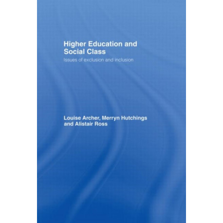 Higher Education and Social Class: Issues of Exclusion and Inclusion