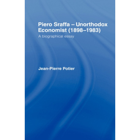 Piero Sraffa, Unorthodox Economist (1898-1983): A Biographical Essay