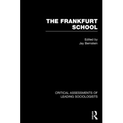 The Frankfurt School: Critical Assessments